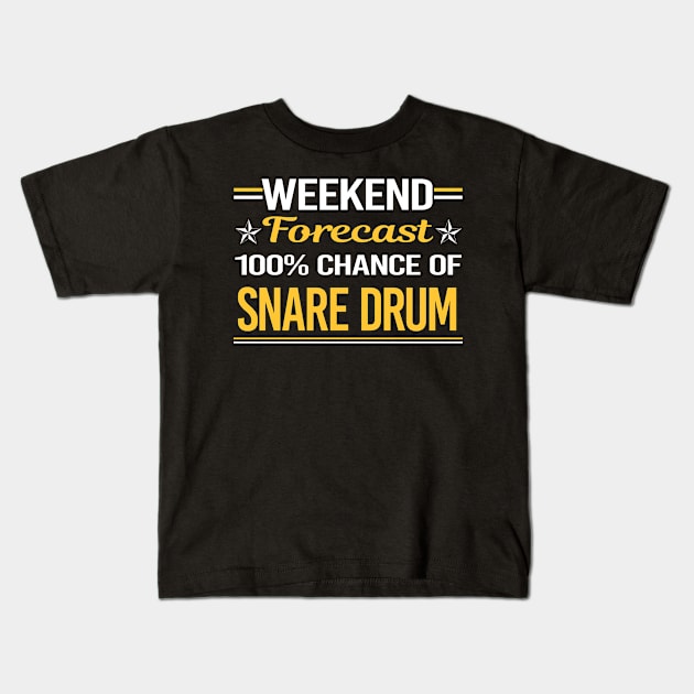 Weekend Forecast 100% Snare Drum Drums Kids T-Shirt by symptomovertake